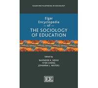 Elgar Encyclopedia of the Sociology of Education (Elgar Encyclopedias in Sociology series)