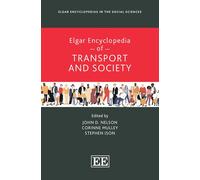 Elgar Encyclopedia of Transport and Society (Elgar Encyclopedias in the Social Sciences series)
