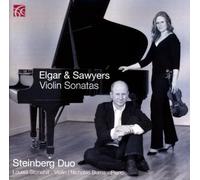 Elgar, Sawyers : Sonates pour violon. Duo Steinberg.