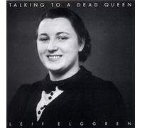 Elggren, Leif - Talking to a Dead Queen