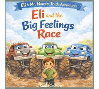 Eli and The Big Feelings Race (Eli and Mr Monster Truck Adventures)