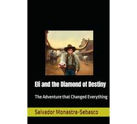 Eli and the Diamond of Destiny: The Adventure that Changed Everything (The Compass of Wonder)