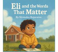 Eli and the Words That Matter: A story about discovering self-esteem for Ages 3-8