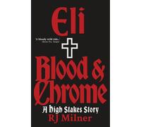 Eli: Blood & Chrome: A High Stakes Story (High Stakes: A Vampire Saga)