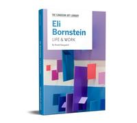 Eli Bornstein: Life & Work (The Canadian Art Library)