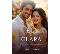 Eli & Clara: A Second-Chance Romance
