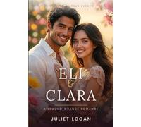 Eli & Clara: A Second-Chance Romance