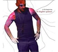 Eli Degibri Quintet - In the Beginning (With Kurt Rosenwinkel)