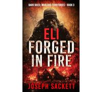 Eli: Forged in Fire (Dark Skies: Warlord Territories)