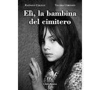 Elì, la bambina del cimitero (Romanzo)