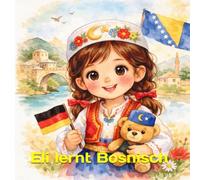 Eli lernt Bosnisch: Zweisprachiges Kinderbuch (Deutsch-Bosnisch) für Kinder ab 0 Jahren - Erste Wörter & Alltagssprache spielerisch lernen