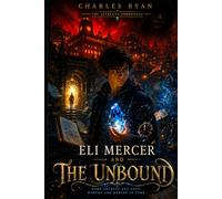 Eli Mercer and the Unbound (The Aethelite Chronicles)