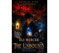Eli Mercer and the Unbound (The Aethelite Chronicles)