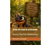 Eli Owl The Friend for all Occasions: Gonzo The Fire Salamander (Bumble Bee and her Friends!)