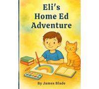 Eli’s Home Ed Adventure: A gentle watercolor story for children with autism and their families journey through home education