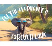 Eli the Elephant's Forever Love