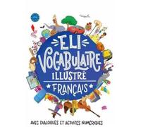ELI vocabulaire illustré. Français. Ediz. per la scuola (Dizionari)