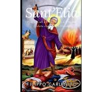 Elia: Fuoco, Cieli e Miracoli - La Vita del Profeta che Sfidò il Mondo