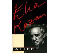 Elia Kazan: A Life