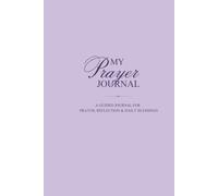 Elia Rowe - My Prayer Journal: A Guided Year of Reflection, Faith & Daily Blessings