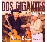 Eliades Ochoa & Alejandro Almenares - Dos Gigantes De La Música Cubana