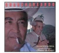 Eliades Ochoa & Cuarteto Patria & Compay Segundo - Chanchanneando