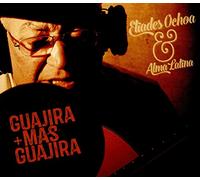 Eliades Ochoa - Guajira + Más Guajira