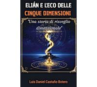 Elián e l'Eco delle Cinque Dimensioni (El Viaje Dimensional)