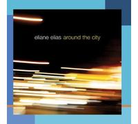 Eliane Elias - Around The City by Eliane Elias (2011) Audio CD