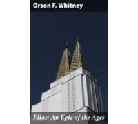 Elias: An Epic Of The Ages (ebook)