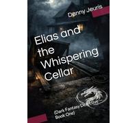 Elias and the Whispering Cellar: (Dark Fantasy Detective - Book One) (Hunter of Shadows)