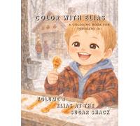 Elias at the sugar shack: Volume 4
