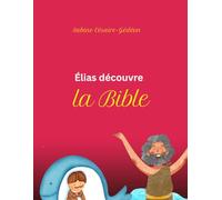 Elias découvre la Bible: Imagier chrétien