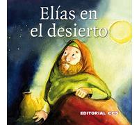 Elías en el desierto: Una historia del Antiguo Testamento: 4