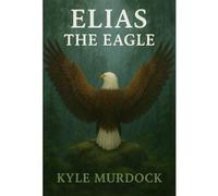 Elias The Eagle (Imperfectly Perfect)