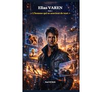 Elias VAREN « L’homme qui se souvient de tout »: Quand la mémoire devient une arme, la vérité devient un crime