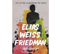 Elias Weiss Friedman Biography: The Life and Vision Behind The Dogist