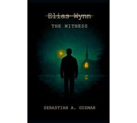 Elias Wynn: The Witness