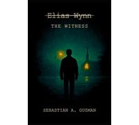 Elias Wynn: The Witness