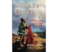 Elias y Eliseo: El Manto para el Pueblo de Dios