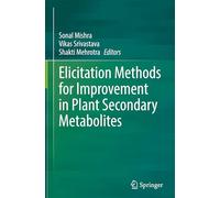Elicitation Methods for Improvement in Plant Secondary Metabolites
