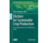 Elicitors for Sustainable Crop Production: Overcoming Abiotic Stress Challenges in Plants (Sustainability Sciences in Asia and Africa)