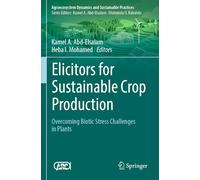 Elicitors for Sustainable Crop Production: Overcoming Biotic Stress Challenges in Plants (Sustainability Sciences in Asia and Africa)
