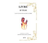 Elie: La ou le ciel rencontre la terre: 2 (Série "Les Grands Personnages de la Bible")
