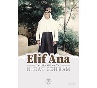 Elif Ana: İyiliğe Giden Yol