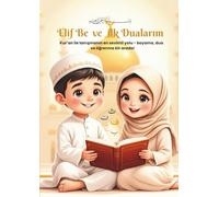 Elif-Be ve ilk Dualarim: Elif-Be & Duas für Kinder | Arabisch lernen, Ausmalen und erste Gebete - spielerisch für Kinder ab 4 Jahren