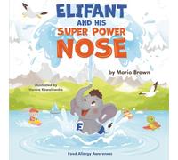 ELIFANT and HIS SUPER POWER NOSE: Food Allergy Awareness