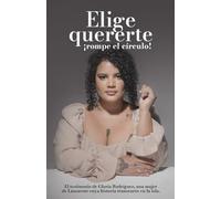 Elige quererte. ¡Rompe el círculo!: El testimonio de Gloria Rodríguez, una mujer de Lanzarote cuya historia transcurre en la isla