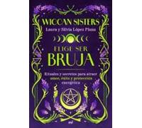 Elige ser bruja | Laura Y Silvia Lopez Plana @wiccansiste