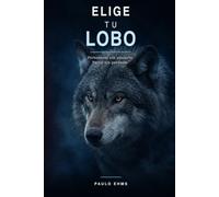 Elige tu lobo: Pertenecer sin anularte. Partir sin perderte.